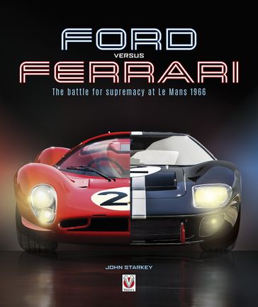 Ford versus Ferrari - John Starkey