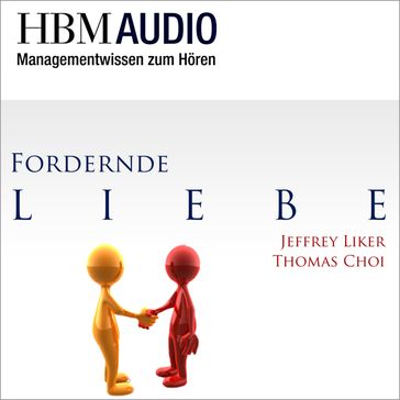 Fordernde Liebe - Jeffrey Liker - Thomas Choi