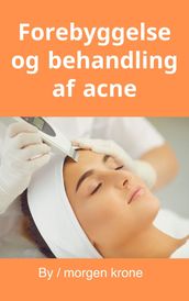 Forebyggelse og behandling af acne