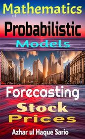 Forecasting Stock Prices: Mathematics of Probabilistic Models