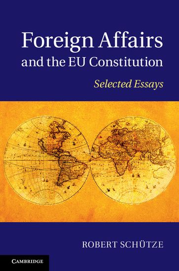 Foreign Affairs and the EU Constitution - Robert Schutze