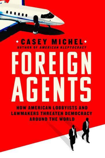 Foreign Agents - Casey Michel