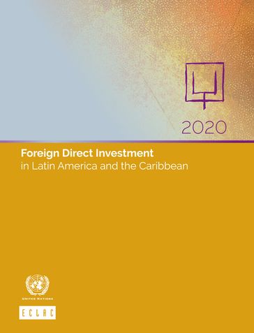 Foreign Direct Investment in Latin America and the Caribbean 2020 - Economic Commission for Latin America - The Caribbean