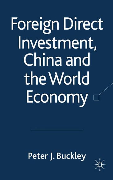 Foreign Direct Investment, China and the World Economy - P. Buckley