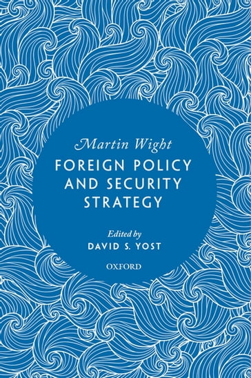 Foreign Policy and Security Strategy - Martin Wight