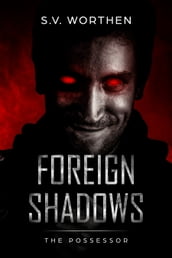Foreign Shadows: The Possessor (Book 4)