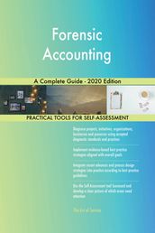 Forensic Accounting A Complete Guide - 2020 Edition