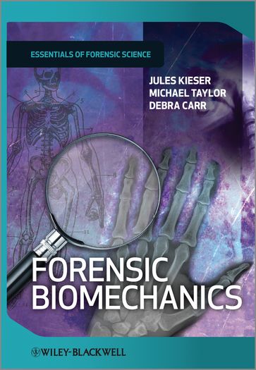 Forensic Biomechanics - Jules Kieser - Michael Taylor - Debra Carr