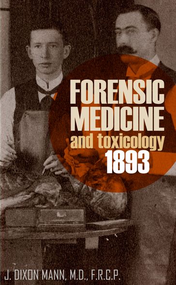 Forensic Medicine and Toxicology 1893 - J. Dixon Mann