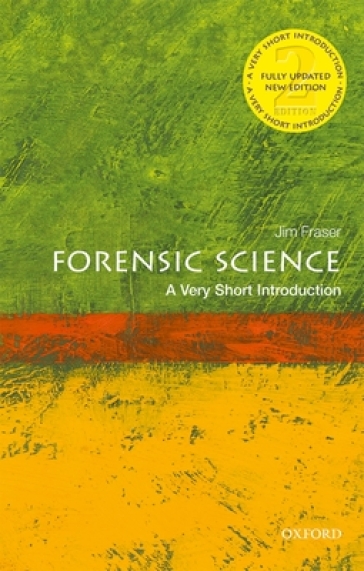 Forensic Science: A Very Short Introduction - Jim Fraser