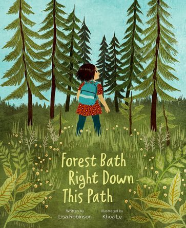 Forest Bath Right Down This Path - Lisa Robinson