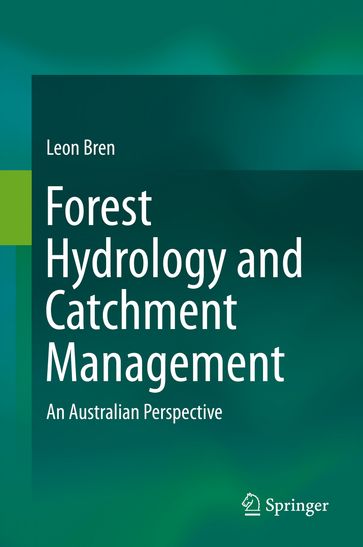 Forest Hydrology and Catchment Management - Leon Bren