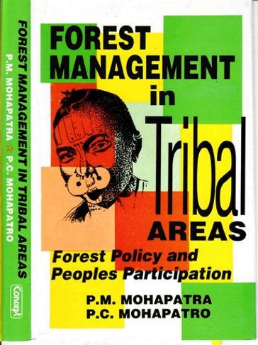 Forest Management In Tribal Areas Forest Policy And Peoples Participation - P.M. Mohapatra - P.C. Mohapatro