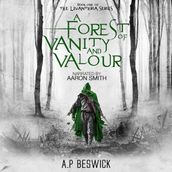 Forest Of Vanity And Valour, A