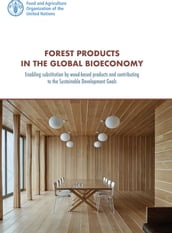 Forest Products in the Global Bioeconomy: Enabling Substitution by Wood-Based Products and Contributing to the Sustainable Development Goals