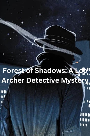 Forest of Shadows: A Leo Archer Detective Mystery - MS