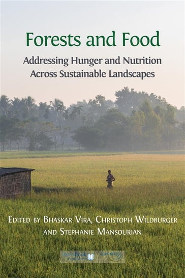 Forests and Food - Bhaskar Vira (editor) - Christoph Wildburger (editor) - Stephanie Mansourian (editor)