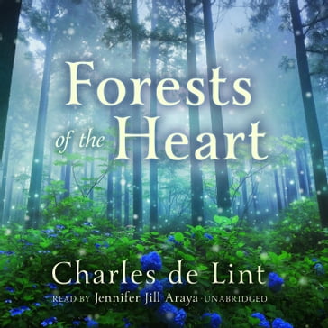 Forests of the Heart - Charles de Lint