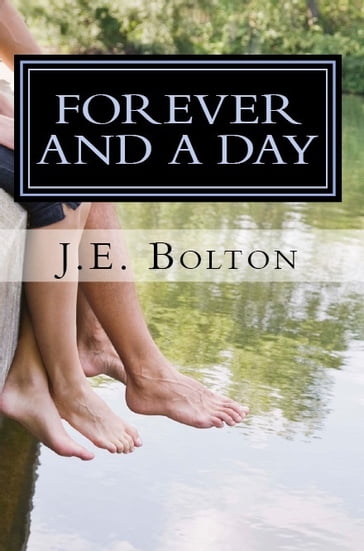 Forever And A Day - J.E. Bolton