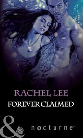 Forever Claimed (Mills & Boon Nocturne) (The Claiming, Book 3)