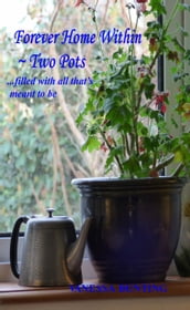 Forever Home Within ~ Two Pots