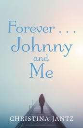 Forever . . . Johnny and Me