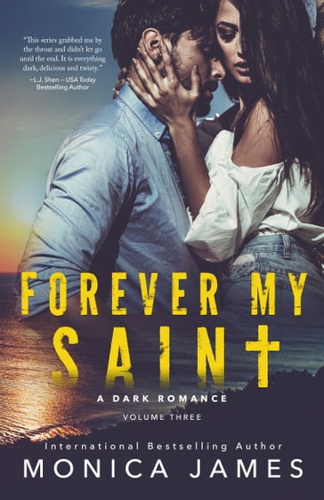 Forever My Saint (All The Pretty Things Trilogy Volume 3) - Monica James