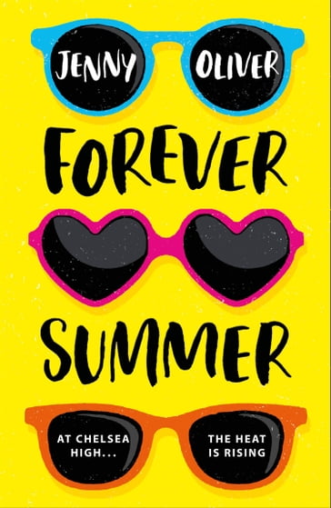 Forever Summer: A Chelsea High Novel (Chelsea High Series, Book 2) - Jenny Oliver