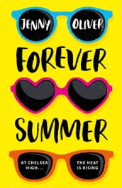 Forever Summer: A Chelsea High Novel (Chelsea High Series, Book 2)