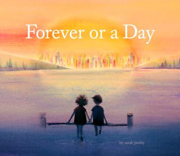 Forever or a Day - Sarah Jacoby