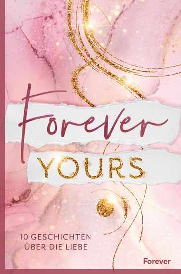 Forever yours - Jennifer Edmond - Nicole Klein - Vanessa Kolwitz - Katharina Olbert - Nadine Dela - Ally Crowe - Julica Fernholz - Murphy Malone - Michelle C. Paige - Juliette Bensch