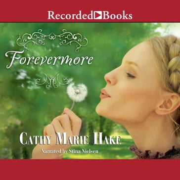 Forevermore - Cathy Marie Hake