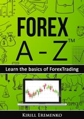 Forex A-Z: Learn the basics of Forex Trading