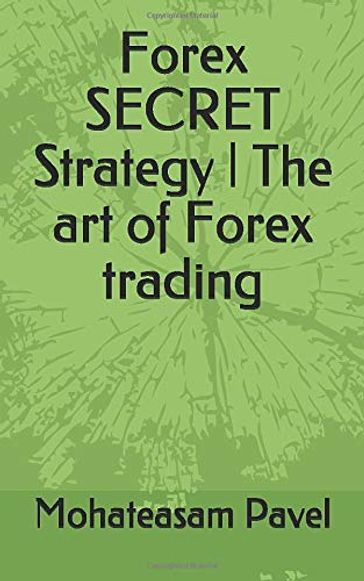 Forex SECRET Strategy   The art of Forex trading - Mohateasam Pavel