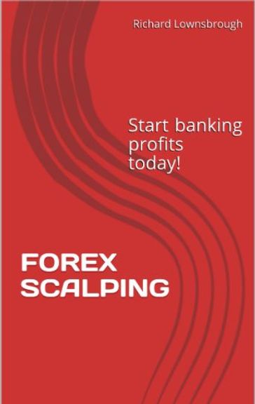 Forex Scalping Strategies - Richard Lownsbrough