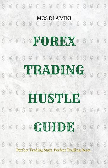 Forex Trading Hustle Guide - Mos Dlamini