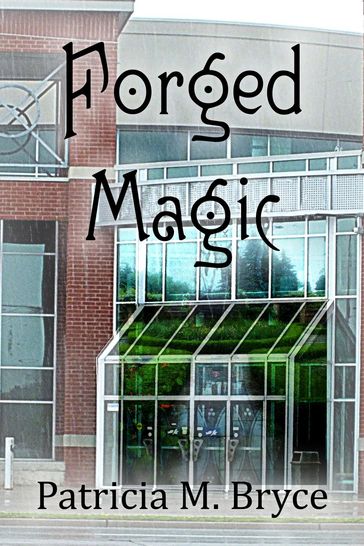 Forged Magic - Patricia M. Bryce