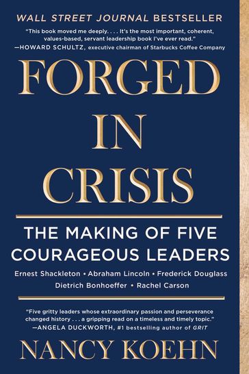 Forged in Crisis - Nancy Koehn