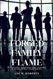 Forged in the Family Flame