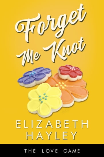 Forget Me Knot - Elizabeth Hayley