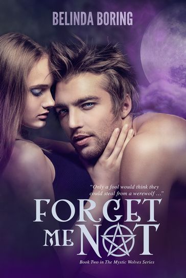 Forget Me Not (#2, The Mystic Wolves) - Belinda Boring