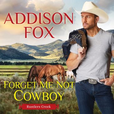 Forget Me Not Cowboy - Addison Fox