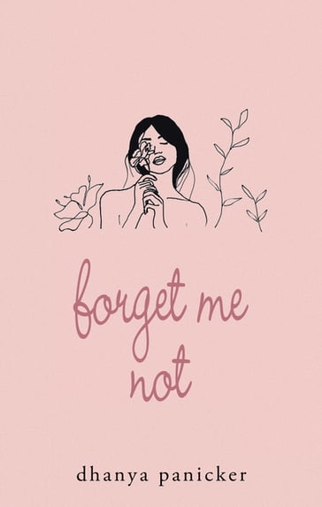 Forget Me Not - Dhanya Panicker