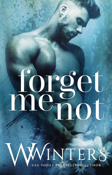 Forget Me Not - W. Winters - Willow Winters
