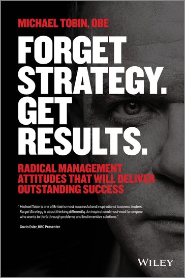 Forget Strategy. Get Results. - Michael Tobin