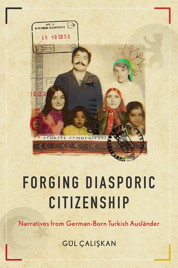 Forging Diasporic Citizenship - Gul Çalkan