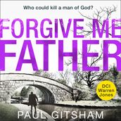 Forgive Me Father: A gripping new crime thriller! (DCI Warren Jones, Book 5)