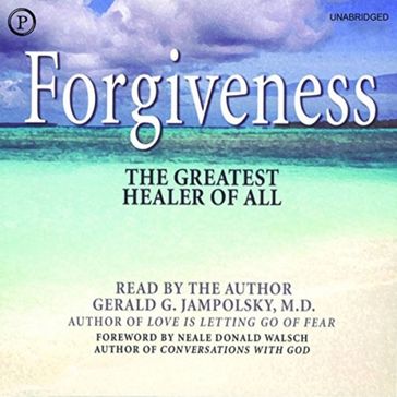 Forgiveness - Gerald Jampolsky - Neale Donald Walsch