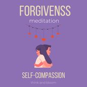 Forgiveness Meditation Self-Compassion Course
