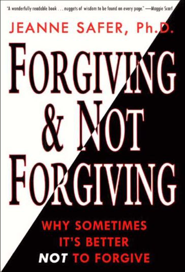 Forgiving & Not Forgiving - PhD Jeanne Safer